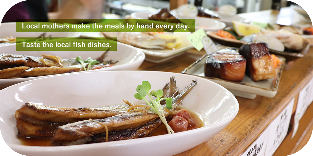 Local mothers make the meals by hand every day. Taste the local fish dishes.