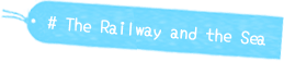 #The Railway and the Sea